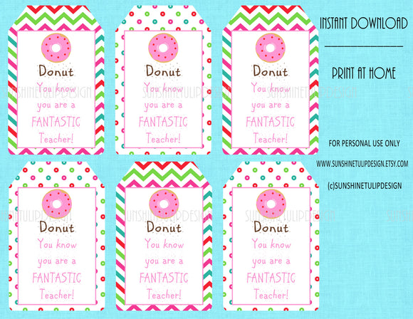Printable Teacher Appreciation  Gift Tags DONUT You Know You are a Fantastic by SUNSHINETULIPDESIGN - Sunshinetulipdesign