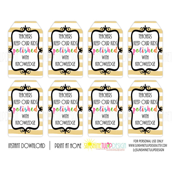 Printable Teacher Appreciation tags, Teachers Keep Our Kids Polished with Knowledge Gift Tags by SUNSHINETULIPDESIGN - Sunshinetulipdesign