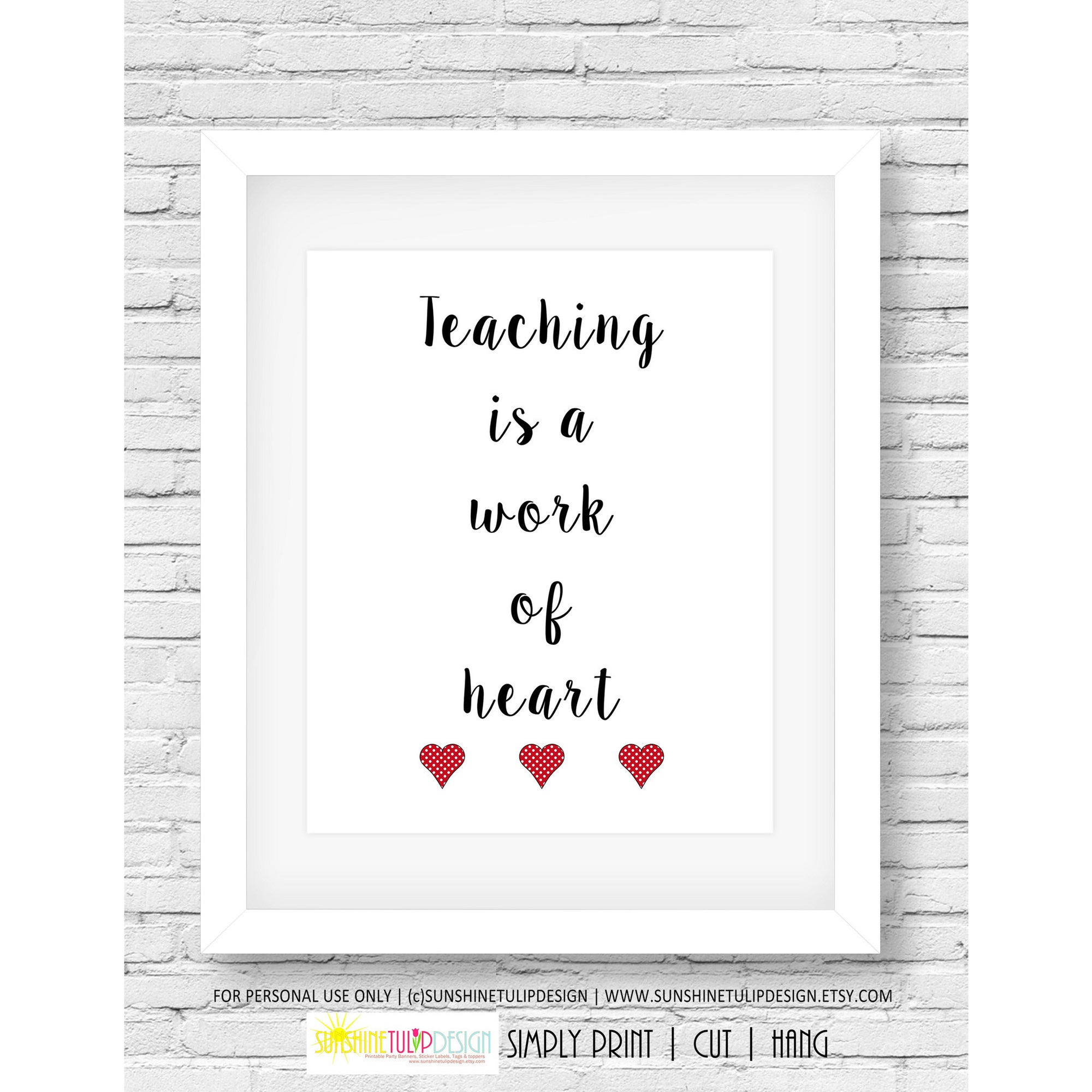 Printable Teacher Appreciation Wall Print, Teaching is a Work of Heart Decor Print Art for Classroom or Home - Sunshinetulipdesign - 1