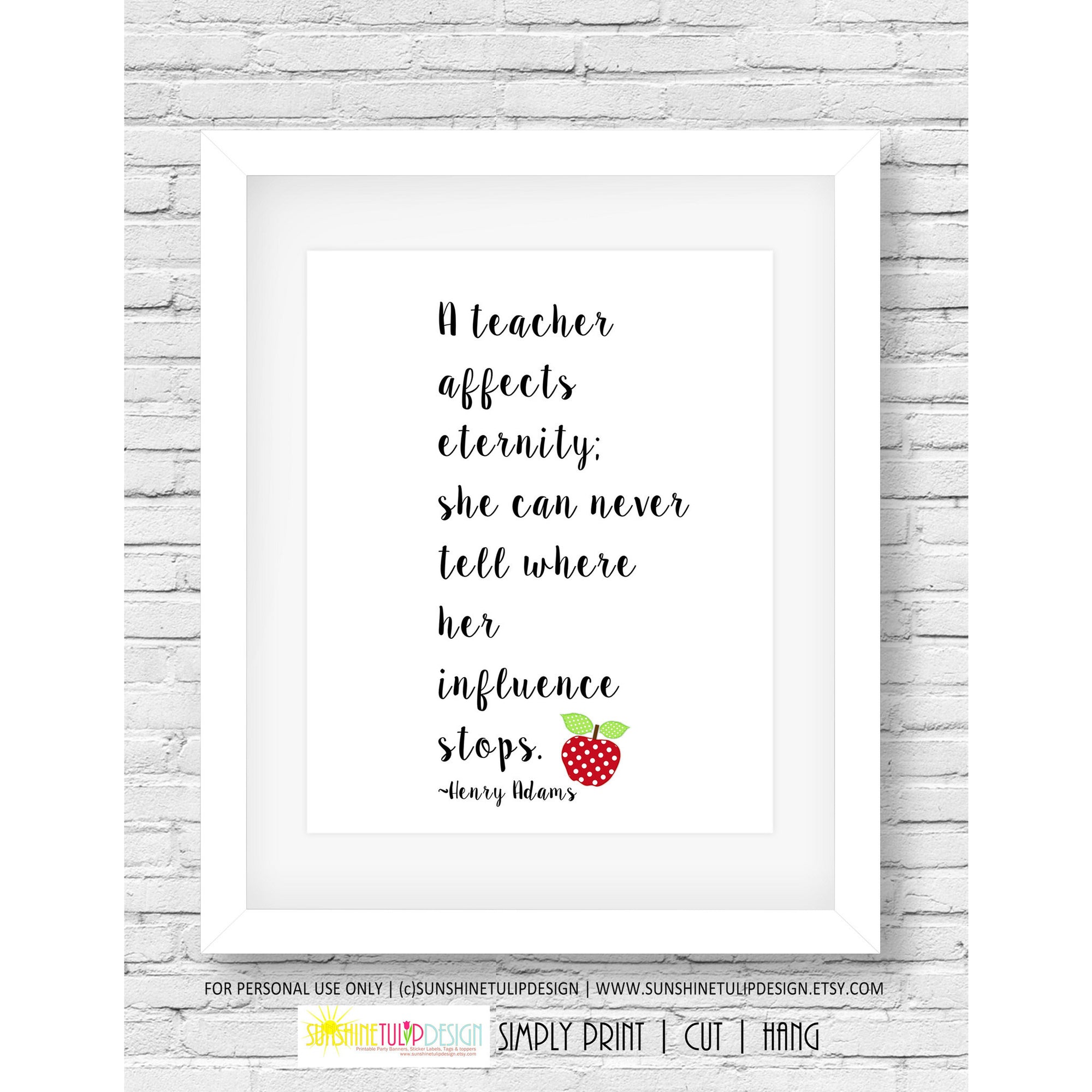 Printable Art "A Teacher affects Eternity" Teacher Appreciation Wall Decor Print Art for Classroom or Home - Sunshinetulipdesign - 1