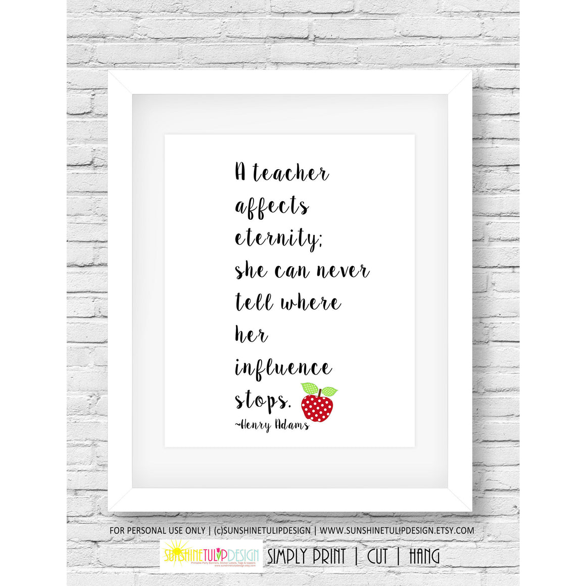 Printable Art "A Teacher affects Eternity" Teacher Appreciation Wall Decor Print Art for Classroom or Home - Sunshinetulipdesign - 1